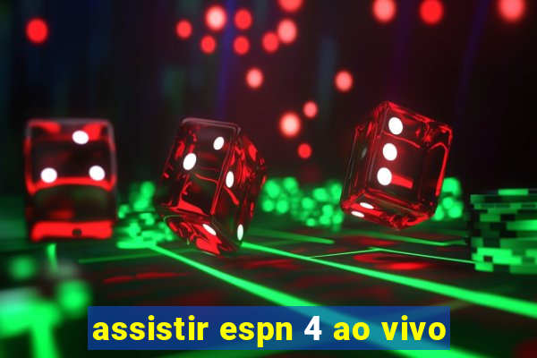 assistir espn 4 ao vivo